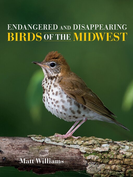 Title details for Endangered and Disappearing Birds of the Midwest by Matt Williams - Available